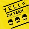 Portada Yello - Oh Yeah Yello - Oh Yeah