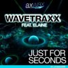 Portada Wavetraxx - Just For Seconds (feat Elaine - Re-Loop Remix) Wavetraxx - Just For Seconds (feat Elaine - Re-Loop Remix)