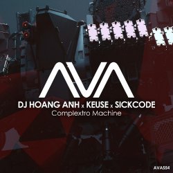 Portada DJ Hoang Anh x Keuse x SICKCODE - Complextro Machine
