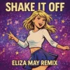 Portada Taylor Swift - Shake It Off (Eliza May Remix) Taylor Swift - Shake It Off (Eliza May Remix)