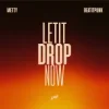 Portada Metty & BeatItPunk - Let It Drop Now Metty & BeatItPunk - Let It Drop Now