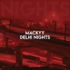 Mackyy - Delhi Nights
