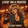 Portada Bon Jovi - Livin' on a Prayer (Eliza May Remix) Bon Jovi - Livin' on a Prayer (Eliza May Remix)