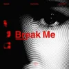 Portada Monoir & Fuat Avsel & Aledaida - Break Me Monoir & Fuat Avsel & Aledaida - Break Me