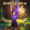 Portada Spice - God Don't Play About Me Spice - God Don't Play About Me