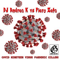 Portada DJ Andrea K vs Piero Zeta - Covid Nineteen Virus Pandemic Killer! (Instrumental)