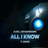 Portada Axel Johansson - All I Know Axel Johansson - All I Know