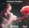 Portada Vikram Prabhu - Back to Life (Extended Mix) Vikram Prabhu - Back to Life (Extended Mix)
