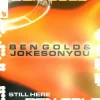 Portada Ben Gold & JOKESONYOU - Still Here Ben Gold & JOKESONYOU - Still Here