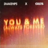 Portada Snakehips & Cults - You & Me (Always Forever) Snakehips & Cults - You & Me (Always Forever)