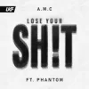 Обкладинка A.M.C & Phantom - Lose Your Shit A.M.C & Phantom - Lose Your Shit