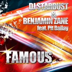 Portada DJ Stardust & Benjamin Zane feat. Pit Bailay - Famous (Single Mix)
