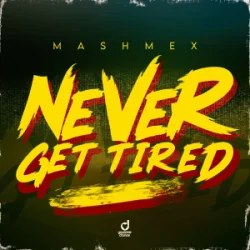 Portada Mashmex - Never Get Tired