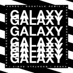 Portada Kungs & Theophilus London & Moontalk - Galaxy (Moontalk remix)