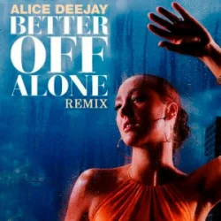 Portada Alice Deejay - Better Off Alone (Bass Surrender Hardstyle Remix)