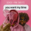 Portada Sickick & Pink Sweat$ - you want my time Sickick & Pink Sweat$ - you want my time