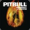 Portada Pitbull feat. John Ryan - Fireball Pitbull feat. John Ryan - Fireball