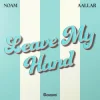 Portada NOAM & AALLAR - Leave My Hand NOAM & AALLAR - Leave My Hand