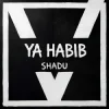 Portada SHADU - Ya Habib SHADU - Ya Habib