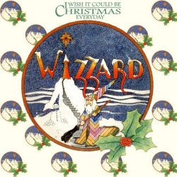 Portada Wizzard - I Wish It Could Be Christmas Everyday