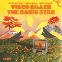 Portada Coconut Kid & Chill Gull & Keen Champ - Video Killed The Radio Star