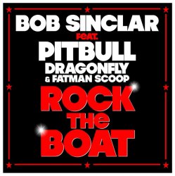 Portada Bob Sinclar ft. Pitbull & DragonFly & Fatman Scoop - Rock The Boat