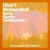 Portada David Guetta & OneRepublic - I Don't Wanna Wait (Miss Monique Remix) David Guetta & OneRepublic - I Don't Wanna Wait (Miss Monique Remix)