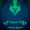 Portada DJ DEEP MIX - IT'S A GAME DJ DEEP MIX - IT'S A GAME