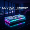 Portada LOVIXX - Money (Dj M1ron Remix) LOVIXX - Money (Dj M1ron Remix)