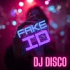 Portada DJ Disco - Fake ID DJ Disco - Fake ID