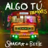 Portada Shakira & Beéle - ALGO TÚ (Indira Paganotto Remix) Shakira & Beéle - ALGO TÚ (Indira Paganotto Remix)