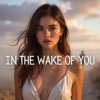 Portada Sabbir Khan Sohan - In the Wake of You Sabbir Khan Sohan - In the Wake of You