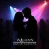 Portada WALKMN - Give Me Your Love WALKMN - Give Me Your Love