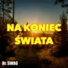 Portada Dr. SWAG - NA KONIEC ŚWIATA Dr. SWAG - NA KONIEC ŚWIATA