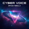 Portada Cyber Voice - Space Nebula Cyber Voice - Space Nebula