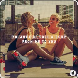 Portada Yolanda Be Cool & DCUP - From Me To You (Original Mix)