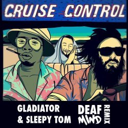Portada Gladiator & Sleepy Tom - Cruise Control (Deafmind Remix)