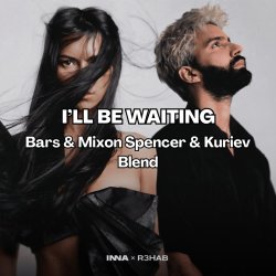 Portada INNA, R3HAB x Fat Tony & Medun - Ill Be Waiting (Bars & Mixon Spencer & Kuriev Edit)