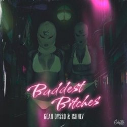 Portada KEAN DYSSO & ISHNLV - Baddest Bitches