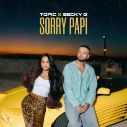 Portada TOPIC & Becky G - Sorry Papi