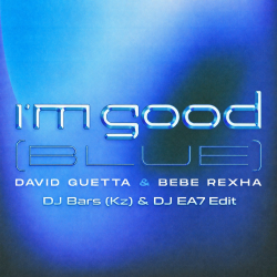Portada David Guetta Bebe Rexha x Dirty Rush & Gregor Es - Im Good (Blue) (DJ Bars (Kz) & DJ EA7 Edit)