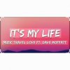 Portada Music Travel Love feat. Dave Moffatt - It's My Life Music Travel Love feat. Dave Moffatt - It's My Life