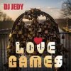 Portada DJ JEDY - Love Games DJ JEDY - Love Games
