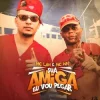 Portada MC Lan & MC WN - Sua Amiga Vou Pegar MC Lan & MC WN - Sua Amiga Vou Pegar