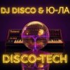 Portada DJ Disco feat Ю-ЛА - Disco-Tech DJ Disco feat Ю-ЛА - Disco-Tech
