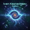 Ivan Kaznacheev - Dream