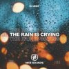Portada DJ JEDY - The Rain Is Crying DJ JEDY - The Rain Is Crying