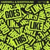 Portada Hardwell & Shortround - Goes Like This Hardwell & Shortround - Goes Like This