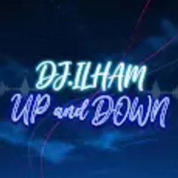 Portada DJ.ILHAM - UP and DOWN