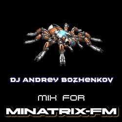 Portada Dj Andrey Bozhenkov - Mix For Minatrix-FM (Vol.06)